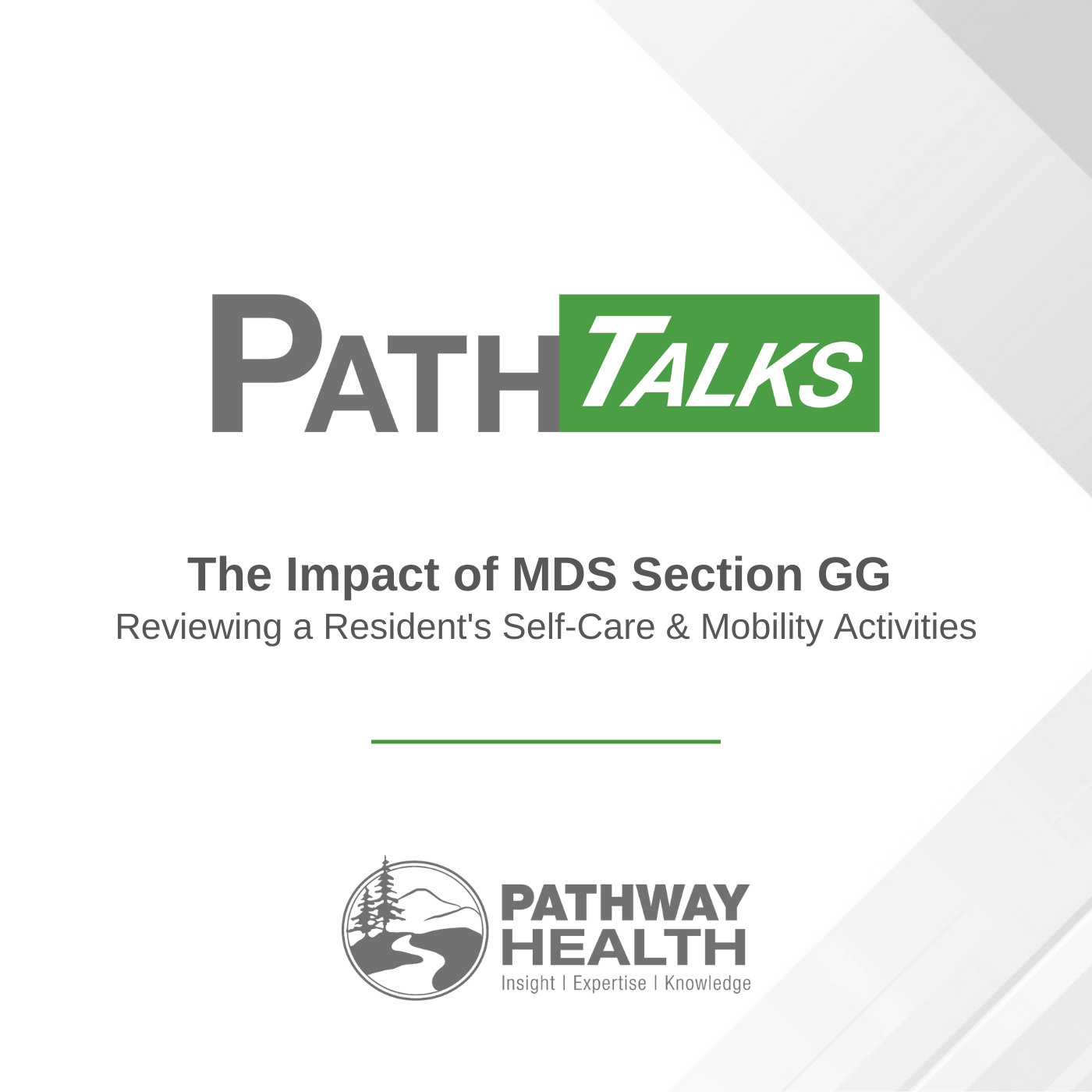 PATHTalks Episode: The Impact of MDS Section GG: Reviewing a Resident's ...