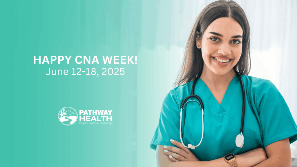 Celebrating CNA Week! - Pathway Health