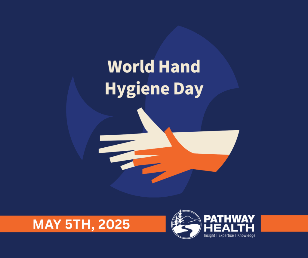 Insights & Resources for World Hand Hygiene Day – Pathway Health